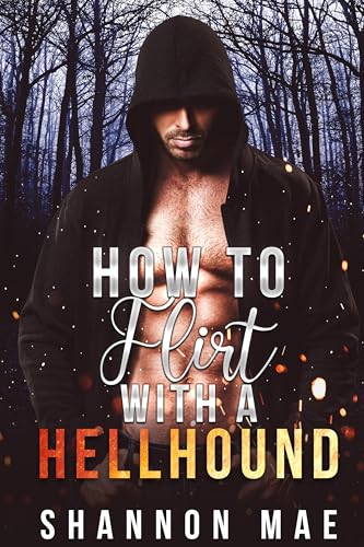 How to Flirt with a Hellhound (Hellhounds of Paradise Falls Book 1)
