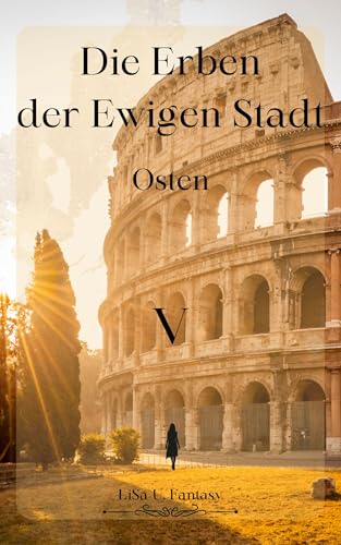 Die Erben der Ewigen Stadt - Osten: V