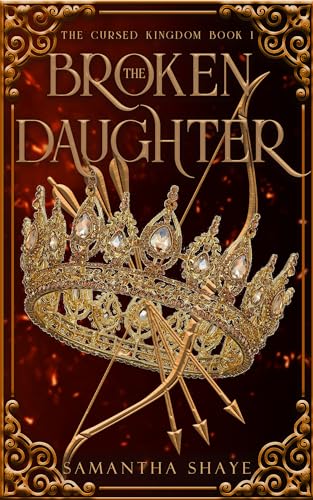 The Broken Daughter (The Cursed Kingdom Book 1): A New Adult Royal Fantasy