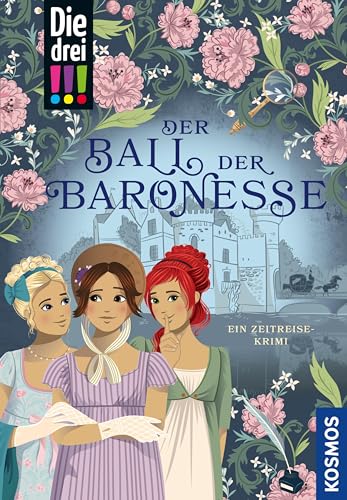 Die drei !!!, Der Ball der Baronesse (drei Ausrufezeichen): Ein Zeitreise-Krimi mit romantischem Farbschnitt