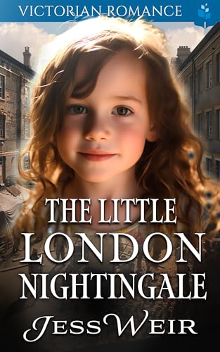 The Little London Nightingale: Victorian Romance