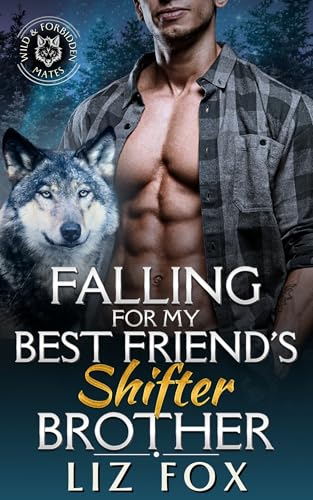 Falling for My Best Friend's Shifter Brother (Wild & Forbidden Mates Book 1)