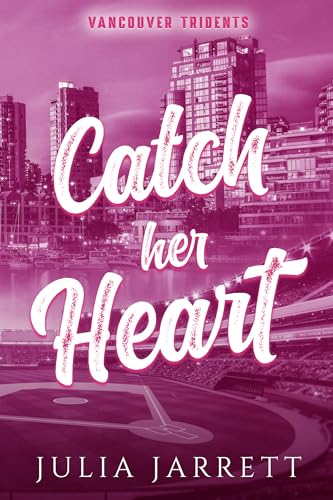 Catch Her Heart (Vancouver Tridents Book 3)