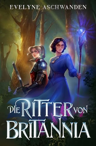 Die Ritter von Britannia (Camelots Erben 2)