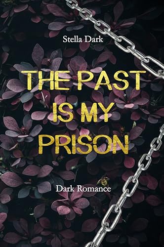 THE PAST IS MY PRISON