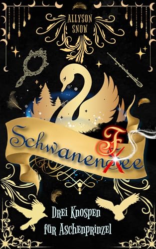 Schwanenfee: Drei Knospen für Aschenprinzel (Zauberhafte Zankereien 2)