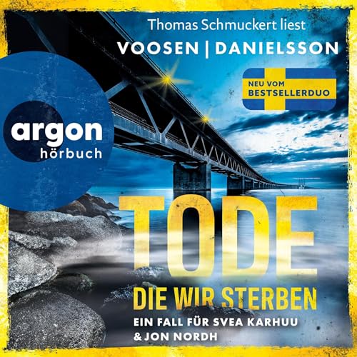 Tode, die wir sterben: Ein Fall für Svea Karhuu und Jon Nordh