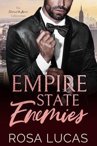 Empire State Enemies: Ein Enemies-to-Lovers-Liebesroman (New York Billionaire Bosses)