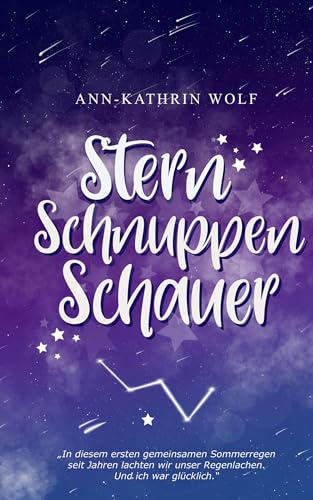 Sternschnuppenschauer: Friends-To -Lovers & Best-Friend´s-Brother kombiniert in einer bittersüßen Sommergeschichte