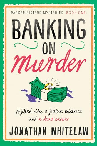 Banking on Murder: The unputdownable Glasgow-set cosy crime series – book one (The Parker Sisters Mysteries, Book 1)