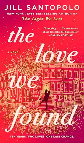 The Love We Found (The Light We Lost Book 2)