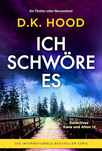 Ich schwöre es: Ein Thriller voller Nervenkitzel (Detectives Kane und Alton 12)