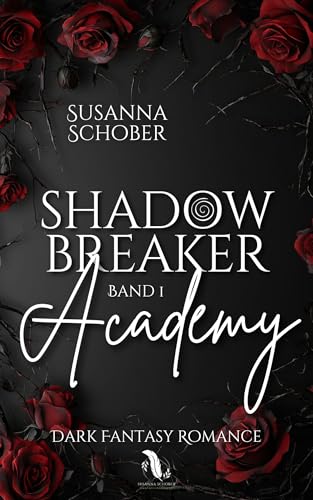 Shadowbreaker Academy: Fantasy-Romance Reihe 1 (Shadowbreaker Serie)