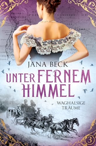 Unter fernem Himmel: Waghalsige Träume (Die packende Tanzmädchen-Saga 3)