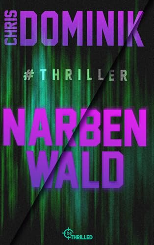 Narbenwald #Thriller (Ein Davids-und-Martin-Thriller 1)