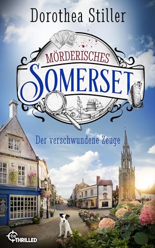 Mörderisches Somerset - Der verschwundene Zeuge (Somerset-Cosy-Krimi 6)