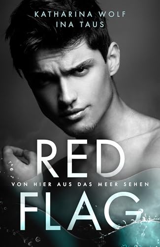Red Flag - Von hier aus das Meer sehen