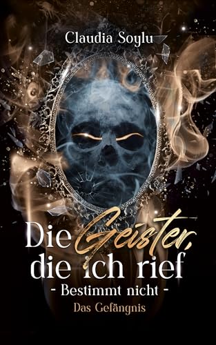 Das Gefängnis: Die Geister, die ich rief? Bestimmt nicht! (Band 8)