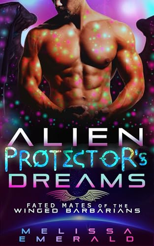 Alien Protector's Dreams: A SciFi Romance (Fated Mates of the Winged Barbarians)