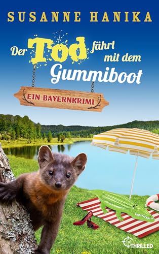 Der Tod fährt mit dem Gummiboot: Ein Bayernkrimi (Sofia und die Hirschgrund-Morde 23)