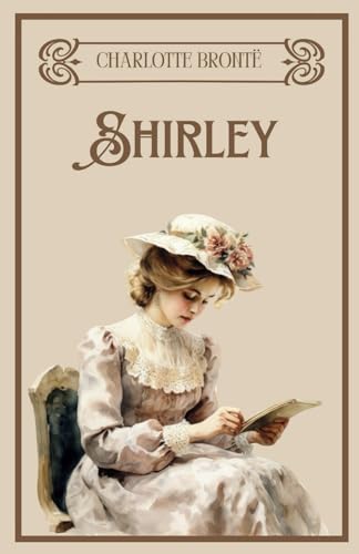 Shirley: A Historical Fiction Novel of Love and Industrial Change