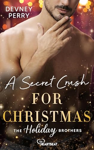 A Secret Crush for Christmas: Die Weihnachtsliebesromane der USA Today Bestsellerautorin (Die Holiday-Brothers-Reihe 2)