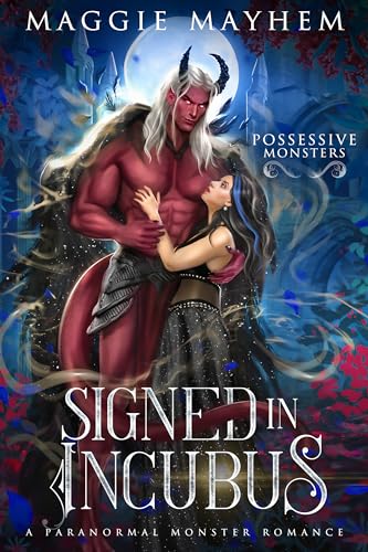 Signed in Incubus: A Paranormal Monster Romance (Possessive Monsters Book 6)