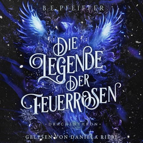 Die Legende der Feuerrosen: Drachenthron: Die epische Enemies-to-Lovers Romantasy geht weiter