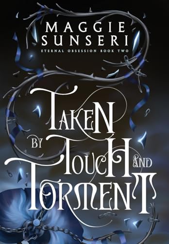 Taken by Touch and Torment (Eternal Obsession, Band 2)
