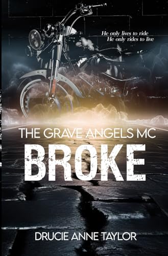 Broke (The Grave Angels MC, Band 1)