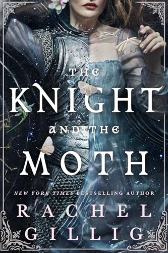 The Knight and the Moth: the spellbinding gothic romantasy from multi-million-copy bestseller Rachel Gillig (Stonewater Kingdom)