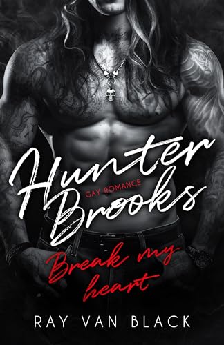 Hunter Brooks - Break my heart: Gay Romance