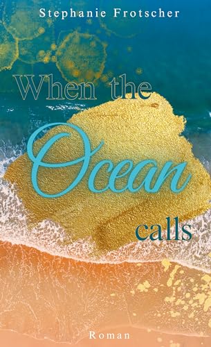 When the Ocean calls (Water-Dilogie 1)