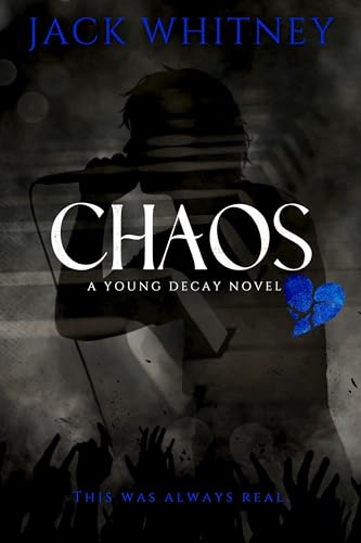 CHAOS: A Dark Metalcore Rockstar Romance (Young Decay)