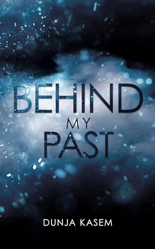 Behind My Past (Die Behind Reihe 1)