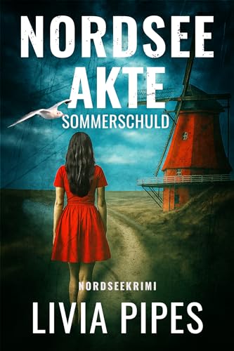 NORDSEEAKTE – Sommerschuld: Nordseekrimi (Die Nordsee-Akten – Ein Fall für Kati Lindberg 1)