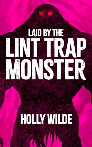 Laid by the Lint Trap Monster: A Sentient Object Quickie