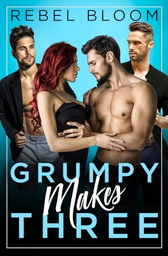 Grumpy Makes Three: A Reverse Harem Nanny Romance