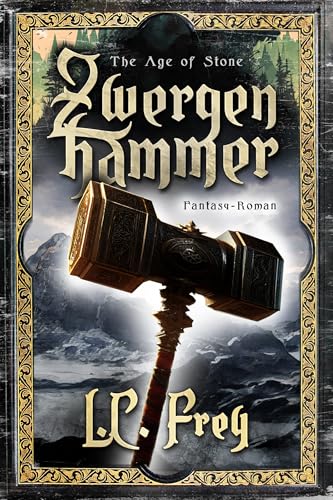 Zwergenhammer: Ein episches High Fantasy Abenteuer (The Age of Stone 5)