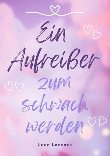 Ein Aufreißer zum schwach werden: aka Mr. Sonnyboy (Die Reihe der Mister Lover)