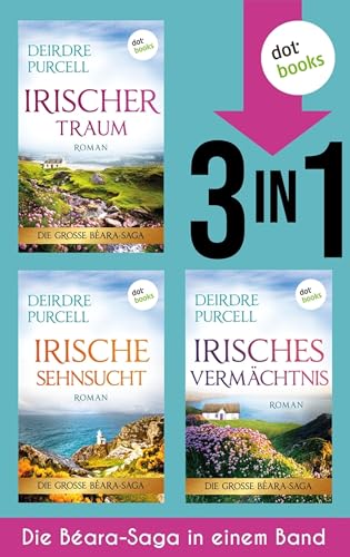 Irischer Traum, Irische Sehnsucht & Irisches Vermächtnis: Die große Béara-Saga in einem Band | Die Geheimnisse einer irischen Familie