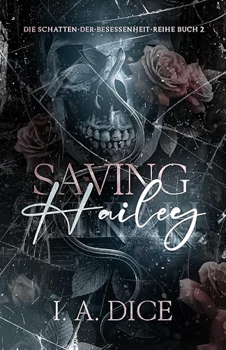 Saving Hailey: Die Schatten-der-Besessenheit-Reihe, Buch 2