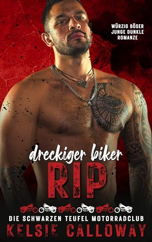 Dreckiger Biker Rip: Würzig Böser Junge Dunkle Romanze (Die Schwarzen Teufel Motorradclub 4)