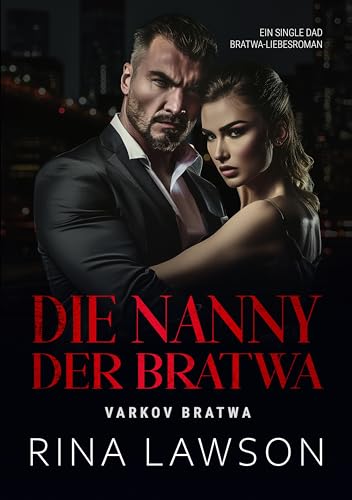 Die Nanny der Bratwa: Ein Single Dad Bratwa- Liebesroman (Die Varkov-Bratwa 9)