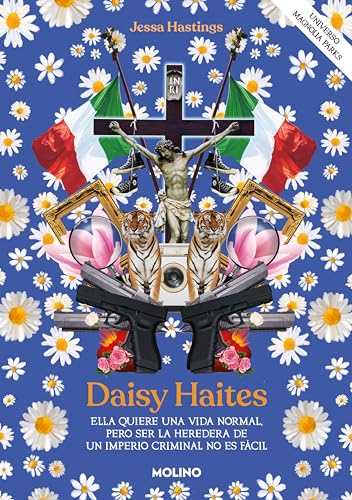 Daisy Haites (Universo Magnolia Parks 2): Ella quiere una vida normal, pero ser la heredera de un imperio criminal no es fácil