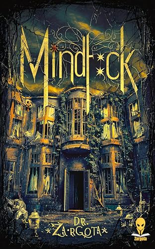 Mindf*ck: 10 verstörende Horror-Geschichten (Creepypasta Anthologie von Dr. Zargota)