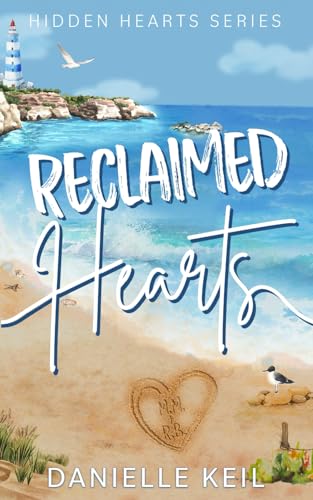 Reclaimed Hearts: A second chance, forced proximity romance (Hidden Hearts, Band 1)