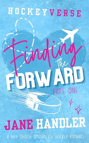 Finding the Forward, Part One: A Why Choose Omegaverse Hockey Romance (HockeyVerse)