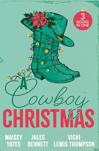 A Cowboy Christmas: A spicy Christmas cowboy romance for lovers of small town and second chance tropes in 2025!