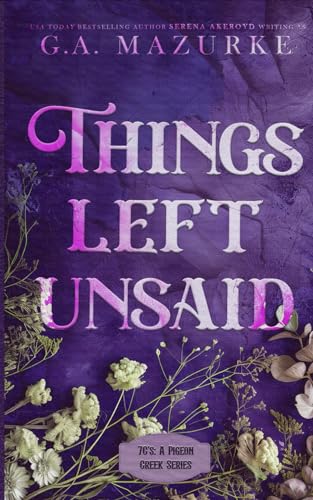 Things Left Unsaid: Discreet Special Edition (7C’s: A Pigeon Creek Series)